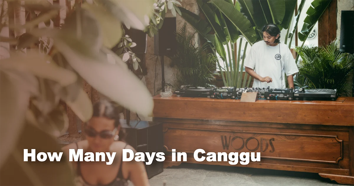 how many days in canggu
