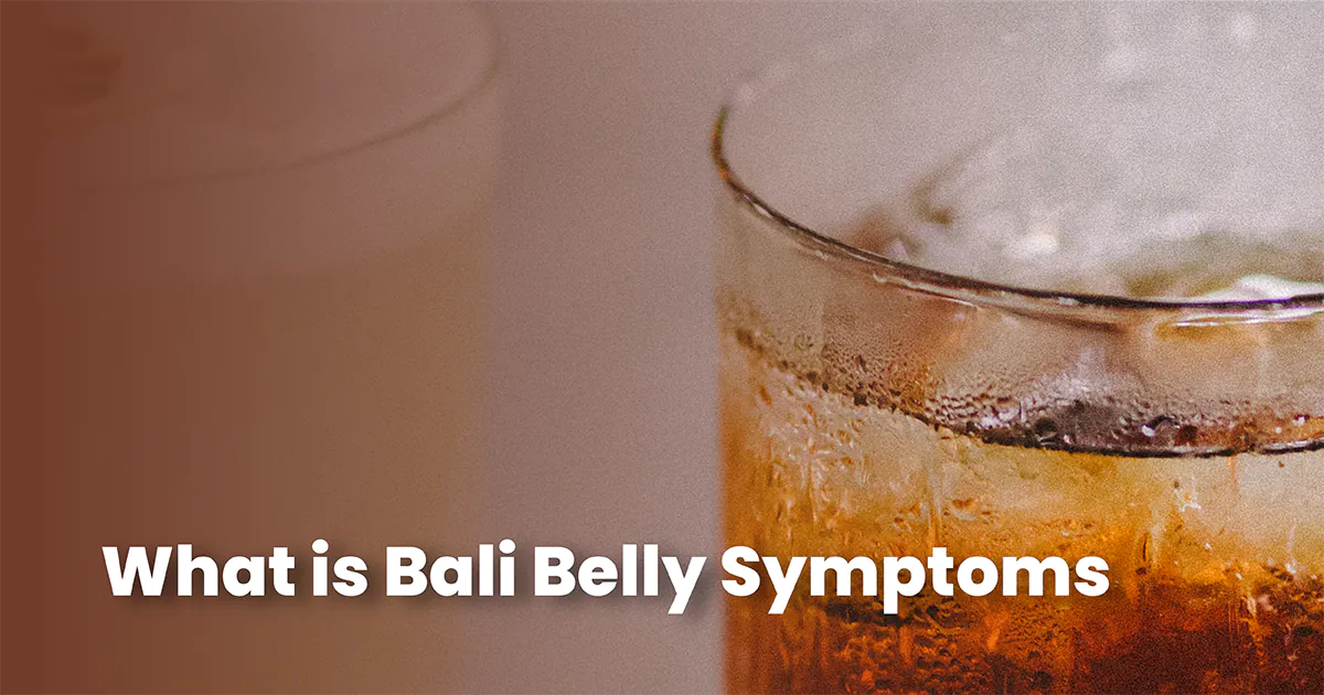 Bali belly symptoms