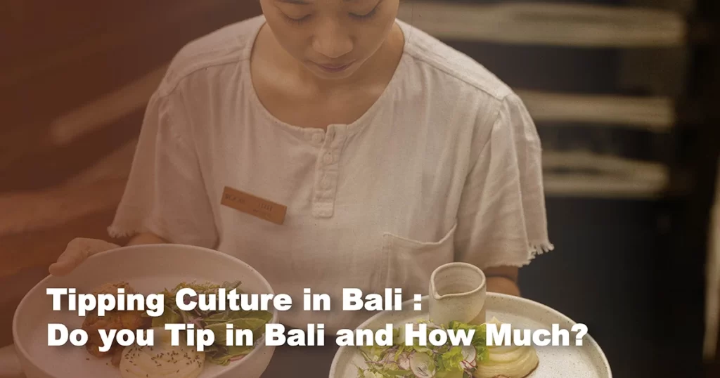 tipping culture in bali do you tip in bali and how much