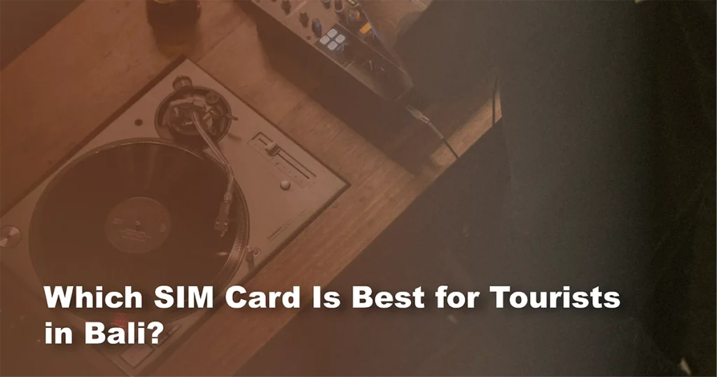 Which-SIM-Card-is-Best-for-Tourists-in-Bali