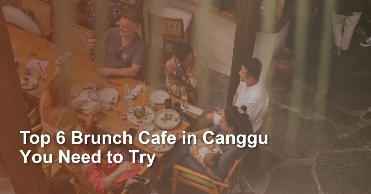top-6-brunch-cafe-in-canggu-you-need-to-try