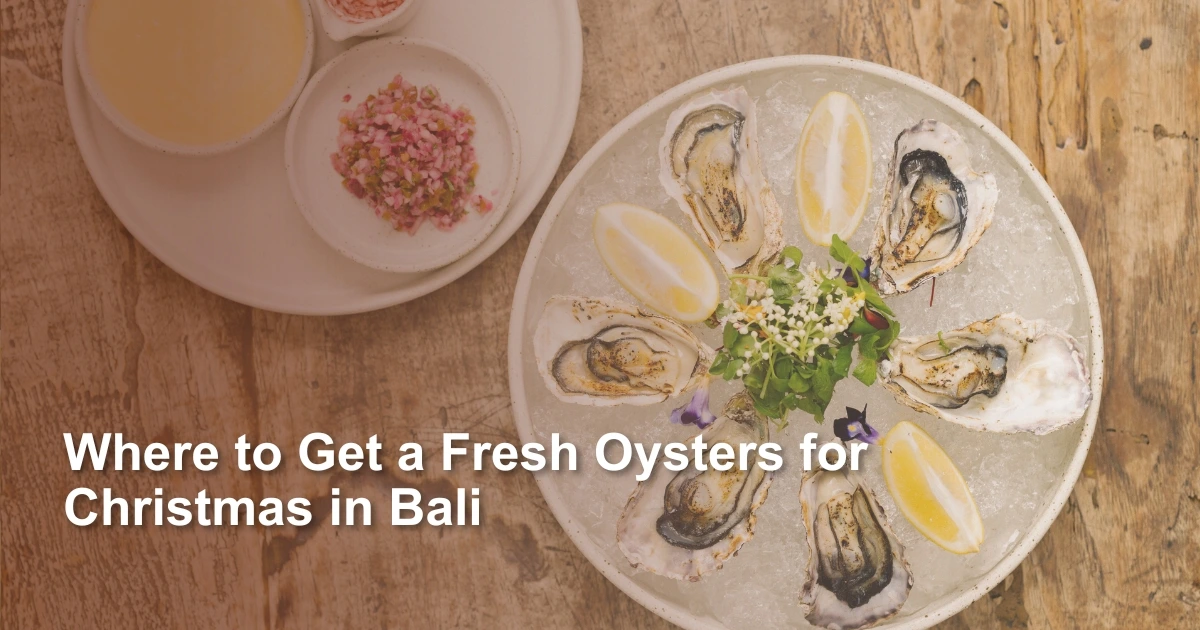where-to-get-fresh-oyster-for-christmas-in-bali