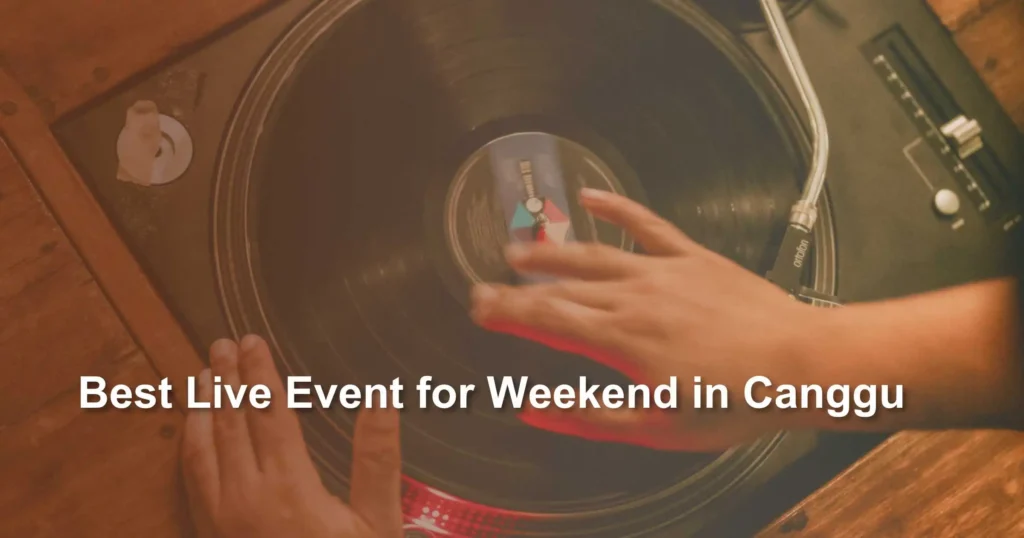 best-live-event-for-weekend-in-canggu