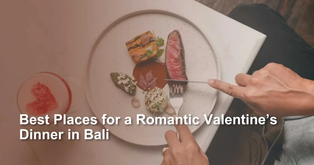 best-places-for-a-romantic-valentines-dinner-in-bali
