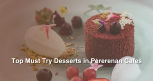 top-must-try-desserts-in-pererenan-cafes