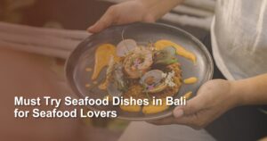 must-try-seafood-dishes-in-bali