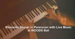 romantic-dinner-in-pererenan-with-live-music