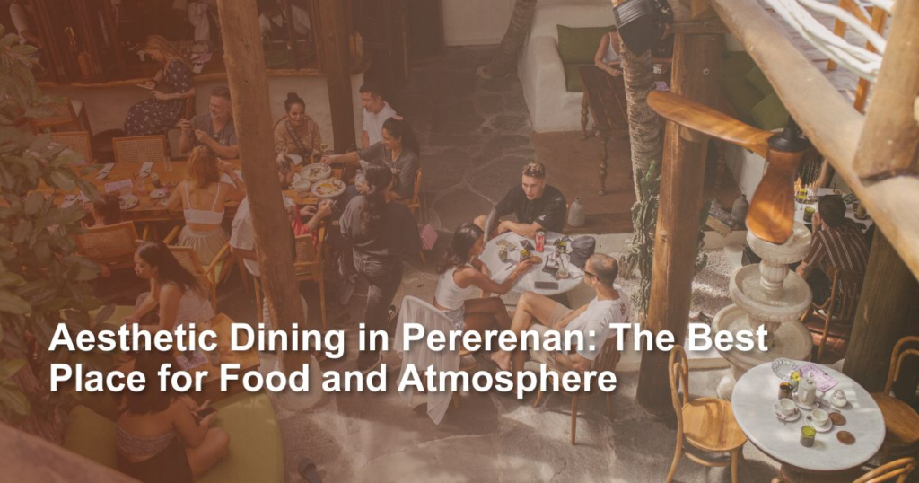 aesthetic-dining-in-pererenan