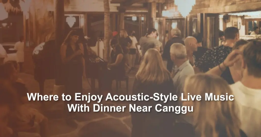 where-to-enjoy-live-music-dinner-in-canggu