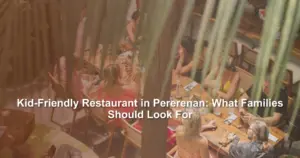 Kid-Friendly Restaurant in Pererenan
